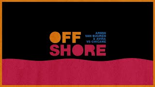 Armin van Buuren &amp; AVIRA vs Chicane - Offshore (Official Visualizer)