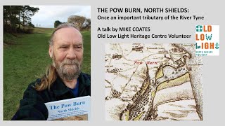 The Pow Burn, North Shields - A Talk by Mike Coates (Captioned) video