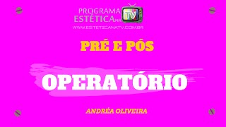 ESTÉTICA NA TV: PRÉ OPERATÓRIO E PÓS OPERATÓRIO CIRURGIA PLÁSTICA