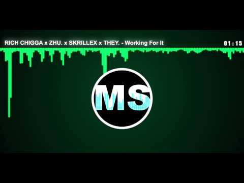 RICH CHIGGA x ZHU. x SKRILLEX x THEY. - Working For It