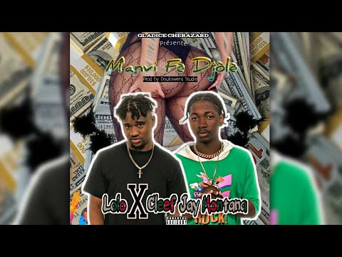 Lolo ft Cleef Jay Montana - (M'anvi Fè Djòlè)(Prod by Doulowens Studio)