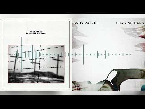 Chasing Cars in a Quiet Town (Snow Patrol & The Killers mashup)