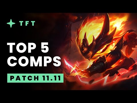 Top 5 TFT Comps - Teamfight Tactics Patch 11.11 Guide