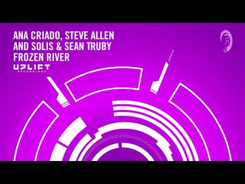 Ana Criado, Steve Allen and Solis & Sean Truby - Frozen River (Uplift) + Lyrics