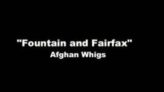 Afghan Whigs - &quot;Fountain and Fairfax&quot;