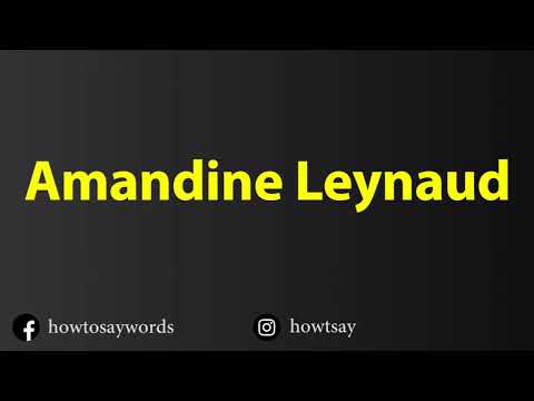 How To Pronounce Amandine Leynaud