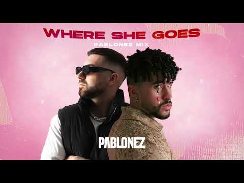 BAD BUNNY - WHERE SHE GOES - PABLONEZ MIX