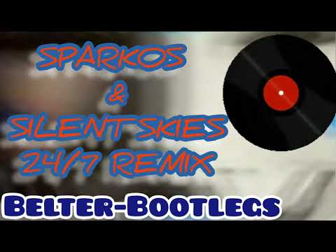 Sparkos & Silent skies 24/7 Remix 💥📀💥📀💥📀💥📀💥📀💥📀💥