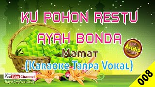 Download lagu Ku Pohon Restu Ayah Bonda by Mamat [Original Audio-HQ]| Karaoke Tanpa Vokal mp3