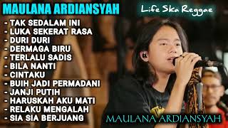 Download lagu MAULANA ARDIANSYAH FULL ALBUM LIVE SKA REGGAE TERBARU ~ TAK SEDALAM INI  LUKA SEKERAT RASA mp3