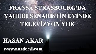 Hasan Akar - Fransa Strasbourg'da Yahudi Senaristin Evinde Televizyon Yok