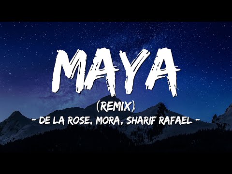 De La Rose, Mora, Sharif Rafael - Maya (Remix) (Letra/Lyrics)