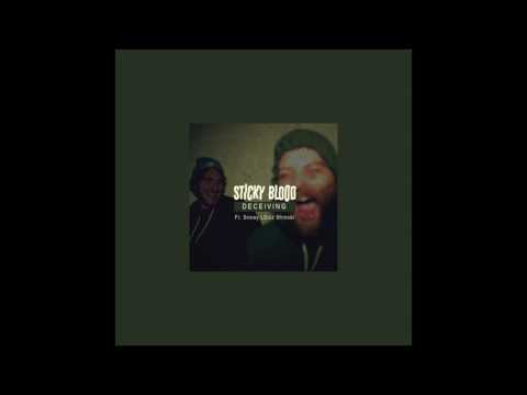 Sticky Blood - Deceiving Ft LDizz, Snowy, Shinobi