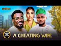 A CHEATING WIFE MAURICE SAM FRANCES BEN TOOSWEET ANNANG Latest Nigerian Movie 2025