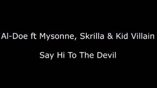 Al-Doe ft Mysonne, Skrilla & Kid Villain - Say Hi To The Devil | Decaf