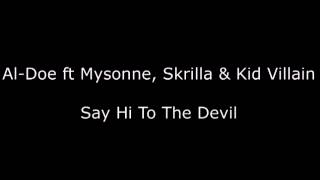 Al-Doe ft Mysonne, Skrilla & Kid Villain - Say Hi To The Devil | Decaf