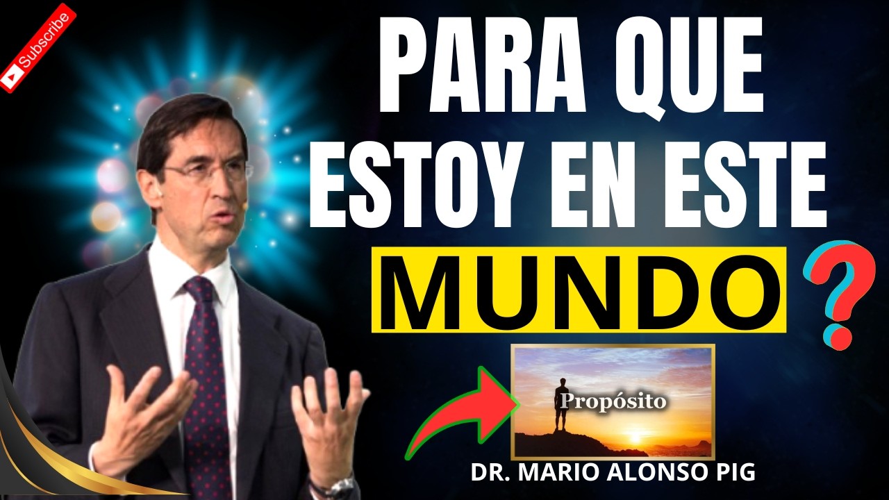 Para Que Estoy En Este Mundo? - Dr. Mario Alonso Puig