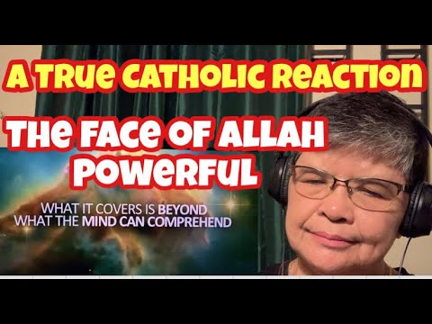 A TRUE CATHOLIC REACTION to THE FACE OF ALLAH (POWERFUL)