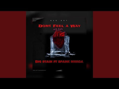 Dont Feel a Way (feat. Spank Murda)