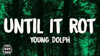 Young Dolph - Until It Rot Lyrics