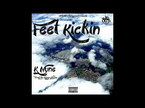 Feet Kickin - K Nyne - Prod by Rizzo Vegas (NEW 2015) #UG8