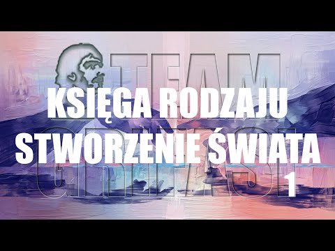 165-PL Kasia, 95. cykl, protokół nr 1: KSIĘGA RODZAJU - STWORZENIE ŚWIATA - E. Piotrowska CG Academy