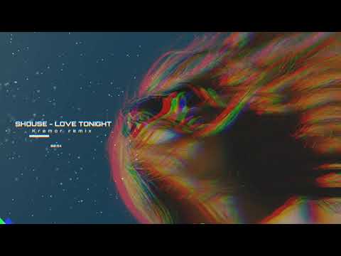 Shouse - Love Tonight (Kremor remix)
