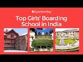 Best Girls Boarding Schools In India List Of Top Boarding Schools Admission Alumni And More