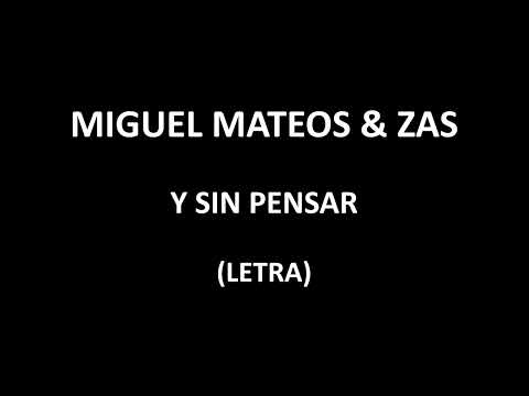 Miguel Mateos & Zas - Y sin pensar (Letra/Lyrics)