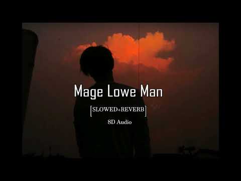 - Mage Lowe Man | [Slowed+Reverb] | 8D Song | Use Headphones.