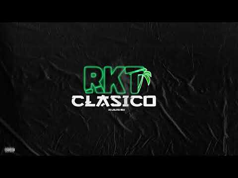 RKT CLASICO - DJ Lalito Mix -