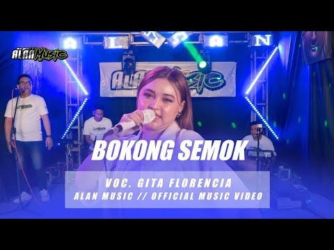 BOKONG SEMOK || GITA FLORENCIA || ALAN MUSIC ~ COVER VERSION