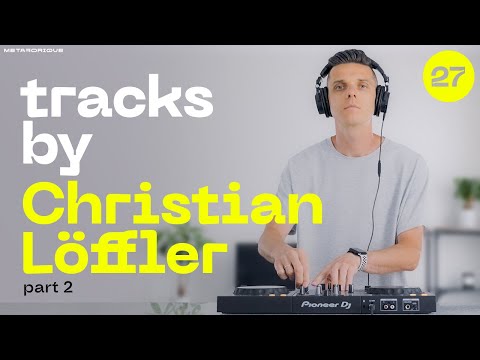 My favorite tracks by Christian Löffler | Part 2 | Atmospheric electronic MIX 27