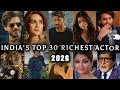 INDIA S TOP 30 RICHEST ACTORS