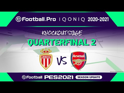 PES | QUARTERFINAL 2 | AS Monaco vs Arsenal FC | eFootball.Pro IQONIQ 2020-2021 KNOCKOUT STAGE