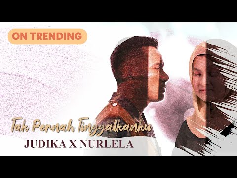 Judika feat. Nurlela - Tak Pernah Tinggalkanku (Official Music Video)