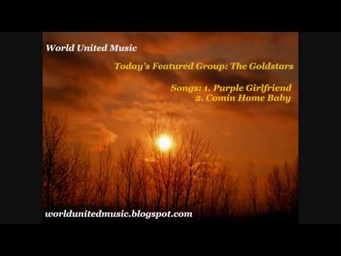 The Goldstars - Purple Girlfriend & Comin Home Baby