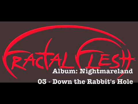 Fractal Flesh - Down the Rabbit's Hole