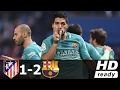 Atletico Madrid vs Barcelona 1-2 - All Goals & Extended Highlights - Copa del Rey 01/02/2017 HD HQ