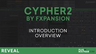 Video thumbnail for Introducing Cypher2 by FXpansion | Review of Key Features by Plugin Boutique
