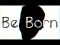 Be Born (Tally Hall Cover w/ Lyrics)