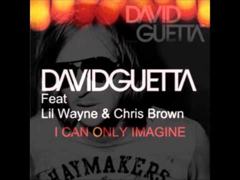 I Can Only Imagine- David Guetta Ft Chris Brown & Lil Wayne (Lyrics)