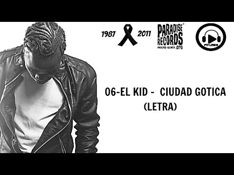 06-El Kid ft Latin Fresh - Ciudad Gotica (LETRA)