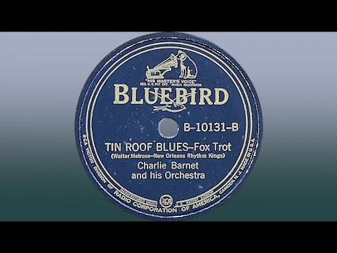 “Tin Roof Blues” by Charlie Barnet and his Orchestra 1939