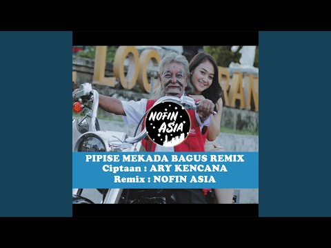DJ PIPISE MEKADA BAGUS (feat. Ary Kencana)