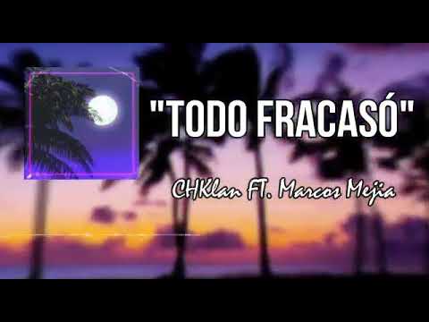 Todo Fracasó - Cucho Mc & Marcos Mejía