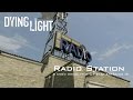 Dying Light - Radio Station - Side Quest 