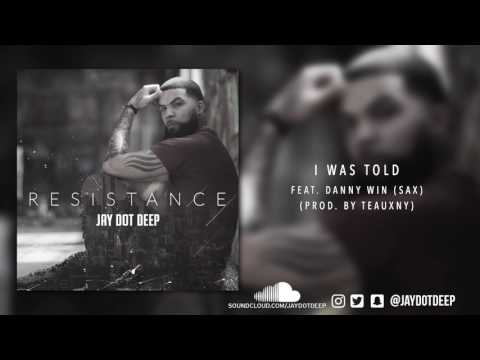 Jay Dot Deep - I Was Told feat. Danny Win (Sax)
