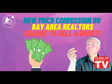 How much commission do Bay Area Realtors charge to...