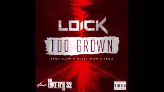 Loick Essien Ft. Wretch 32 - Too Grown